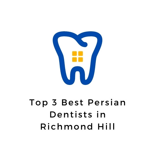 Top 3 Best Persian Dentists in Richmond Hill